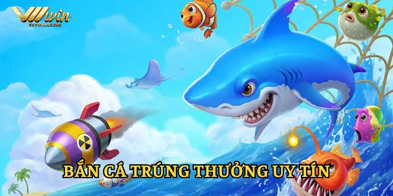 Bắn Cá Trúng Thưởng Uy Tín Tại VVVwin – Sân Chơi Vàng Cho Tín Đồ Game Thưởng